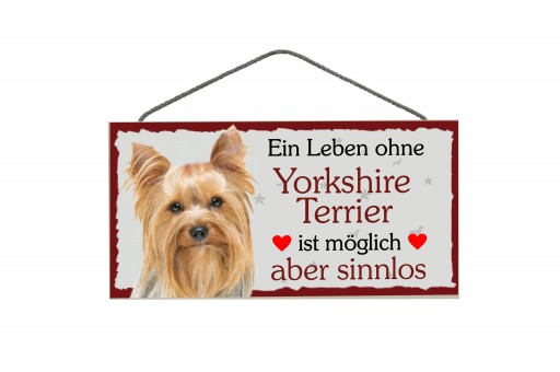 Tierschild Yorkshire Terrier   Ein Leben ohne.....  3 Stück 
